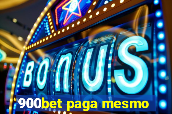 900bet paga mesmo